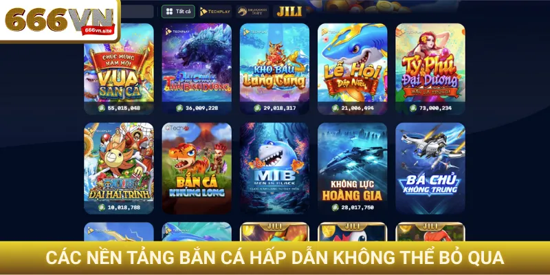 Các nền tảng bắn cá hấp dẫn không thể bỏ qua