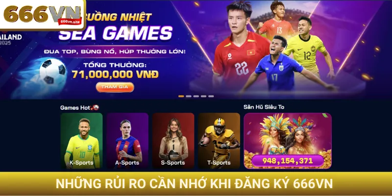 Những rủi ro cần nhớ khi đăng ký 666VN 