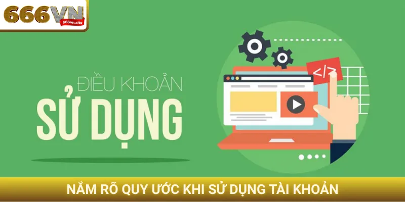 Nắm rõ quy ước khi sử dụng tài khoản