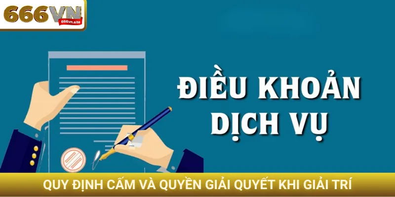 Quy định cấm và quyền giải quyết khi giải trí