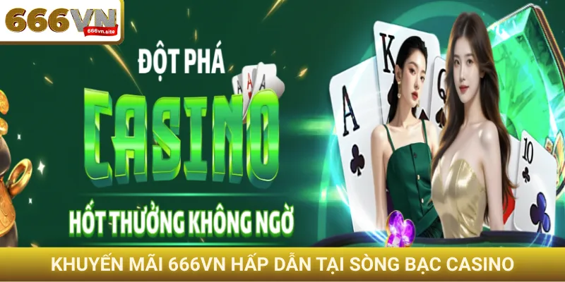 Khuyến mãi 666VN hấp dẫn tại sòng bạc casino