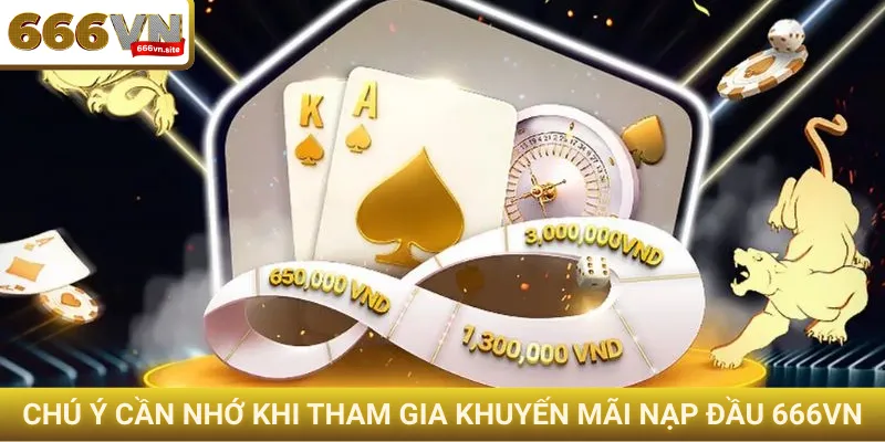 Chú ý cần nhớ khi tham gia khuyến mãi nạp đầu 666VN