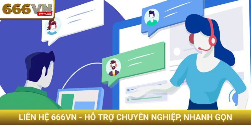 Liên hệ 666VN 3 Liên hệ 666VN - Hỗ trợ chuyên nghiệp, nhanh gọn