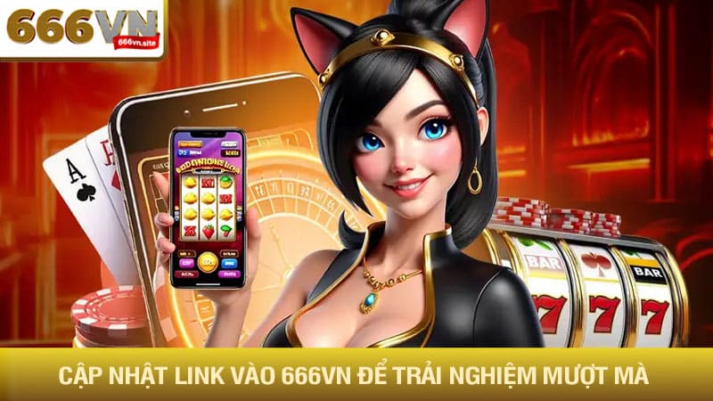 Link Vào 666vn Mới Nhất Không Chặn 2 Cập nhật link vào 666vn để trải nghiệm mượt mà