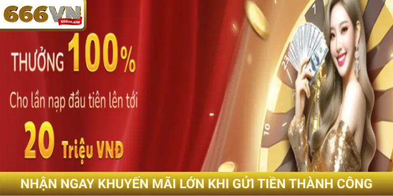 Nhận ngay khuyến mãi lớn khi gửi tiền thành công