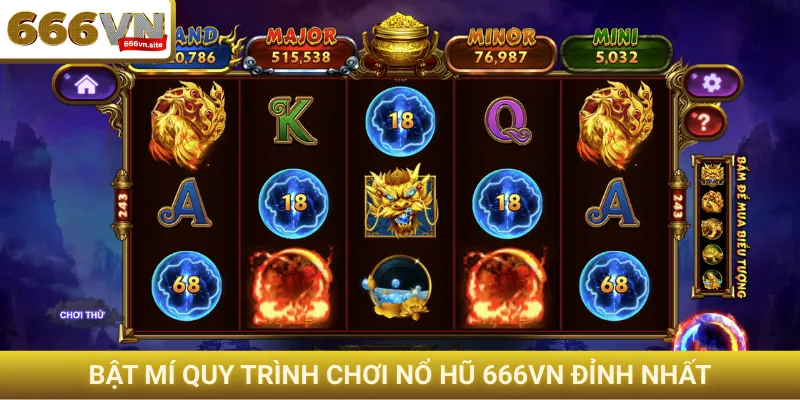 Bật mí quy trình chơi nổ hũ 666VN đỉnh nhất