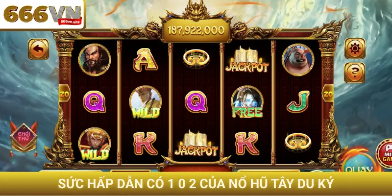 Sức hấp dẫn có 1 0 2 của nổ hũ Tây Du Ký