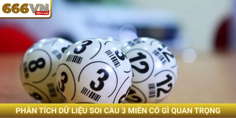 Phân tích dữ liệu soi cầu 3 miền có gì quan trọng