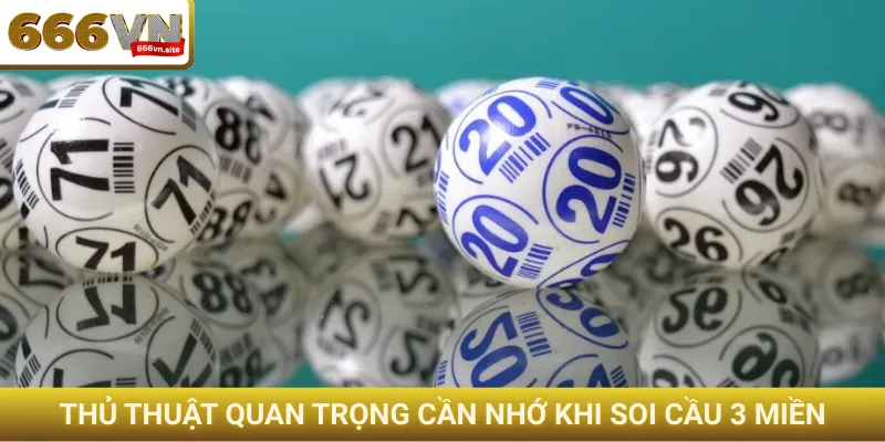 Thủ thuật quan trọng cần nhớ khi soi cầu 3 miền
