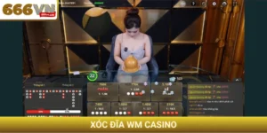 xóc đĩa WM Casino